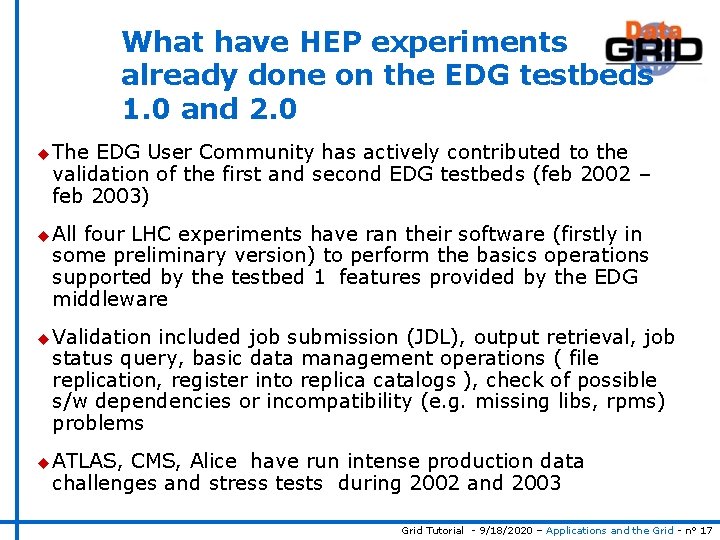 What have HEP experiments already done on the EDG testbeds 1. 0 and 2.