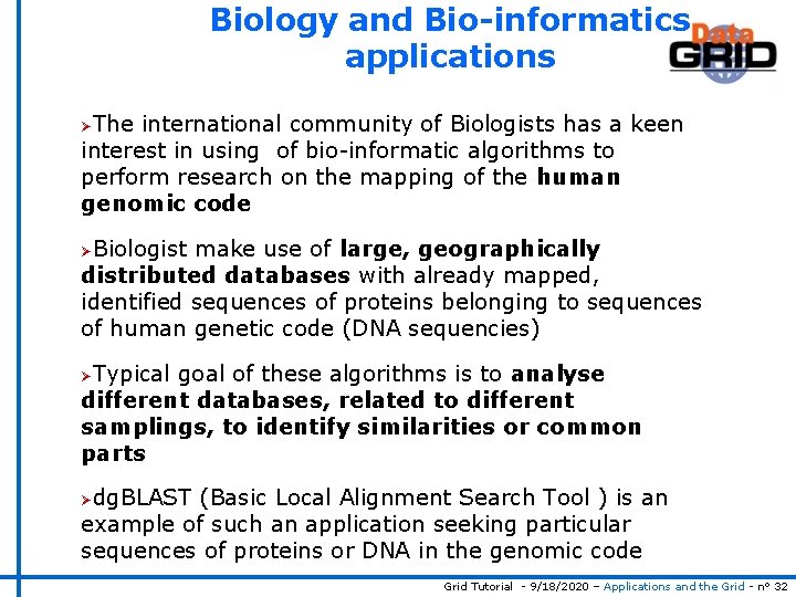 Biology and Bio-informatics applications ØThe international community of Biologists has a keen interest in