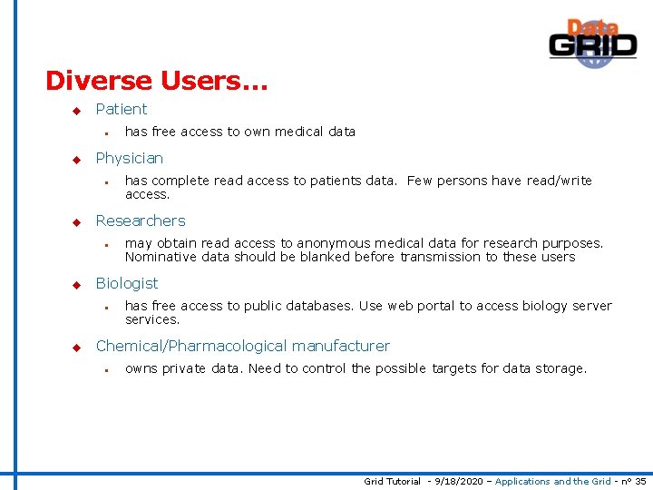 Diverse Users… u Patient n u Physician n u may obtain read access to