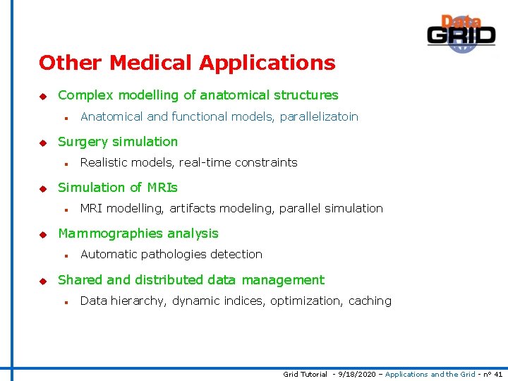 Other Medical Applications u Complex modelling of anatomical structures n u Surgery simulation n