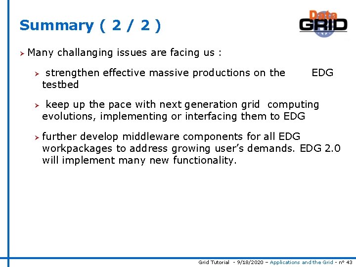 Summary ( 2 / 2 ) Ø Many challanging issues are facing us :