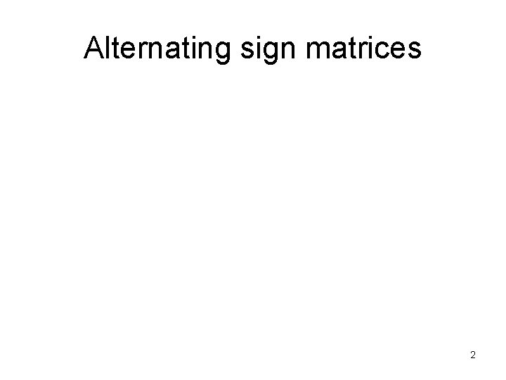 Alternating sign matrices 2 