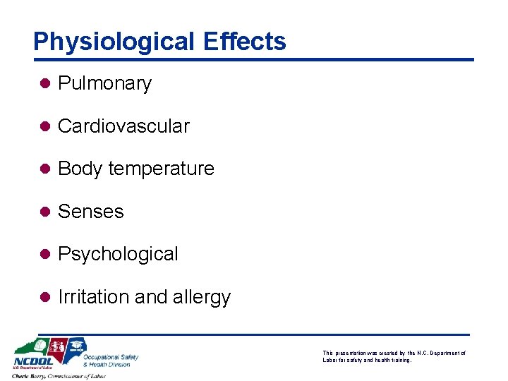 Physiological Effects l Pulmonary l Cardiovascular l Body temperature l Senses l Psychological l Physiological Effects l Pulmonary l Cardiovascular l Body temperature l Senses l Psychological l