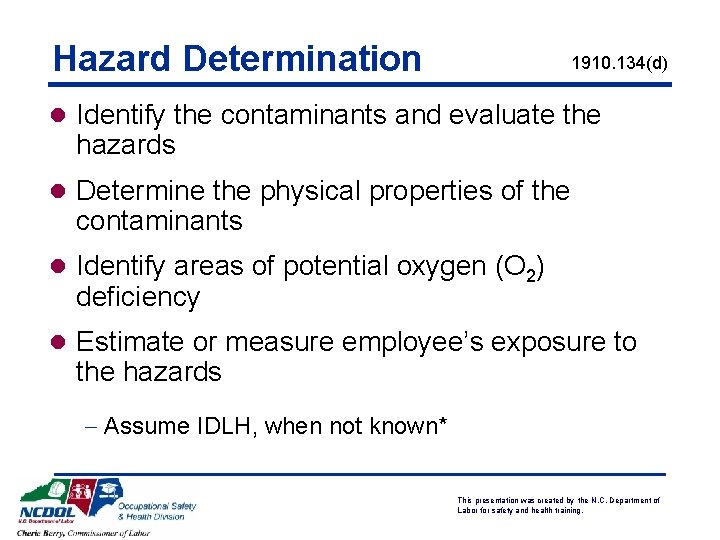 Hazard Determination 1910. 134(d) l Identify the contaminants and evaluate the hazards l Determine Hazard Determination 1910. 134(d) l Identify the contaminants and evaluate the hazards l Determine