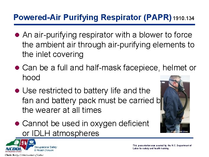 Powered-Air Purifying Respirator (PAPR) 1910. 134 l An air-purifying respirator with a blower to Powered-Air Purifying Respirator (PAPR) 1910. 134 l An air-purifying respirator with a blower to