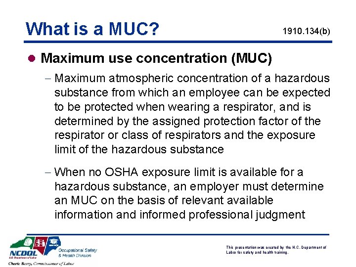What is a MUC? 1910. 134(b) l Maximum use concentration (MUC) - Maximum atmospheric What is a MUC? 1910. 134(b) l Maximum use concentration (MUC) - Maximum atmospheric