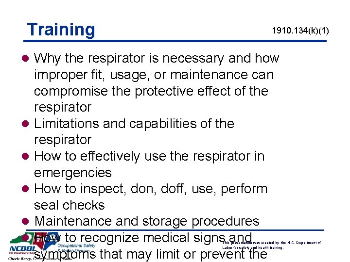 Training 1910. 134(k)(1) l Why the respirator is necessary and how l l l Training 1910. 134(k)(1) l Why the respirator is necessary and how l l l