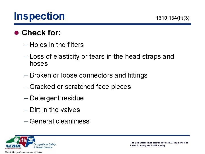 Inspection 1910. 134(h)(3) l Check for: - Holes in the filters - Loss of Inspection 1910. 134(h)(3) l Check for: - Holes in the filters - Loss of