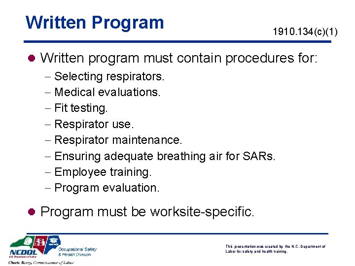 Written Program 1910. 134(c)(1) l Written program must contain procedures for: - Selecting respirators. Written Program 1910. 134(c)(1) l Written program must contain procedures for: - Selecting respirators.