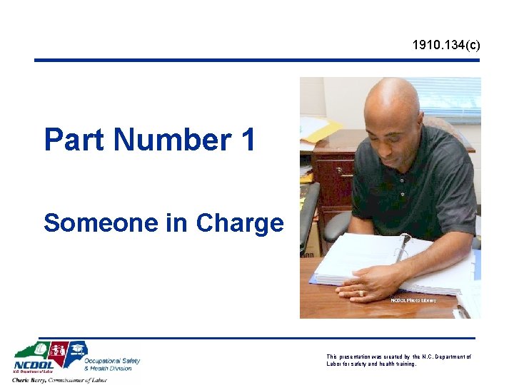 1910. 134(c) Part Number 1 Someone in Charge This presentation was created by the 1910. 134(c) Part Number 1 Someone in Charge This presentation was created by the