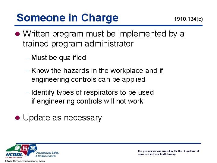 Someone in Charge 1910. 134(c) l Written program must be implemented by a trained Someone in Charge 1910. 134(c) l Written program must be implemented by a trained