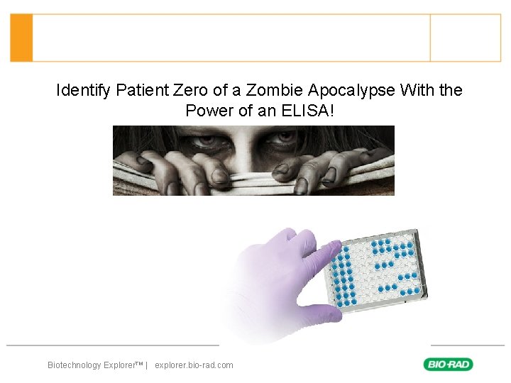Identify Patient Zero of a Zombie Apocalypse With the Power of an ELISA! Biotechnology