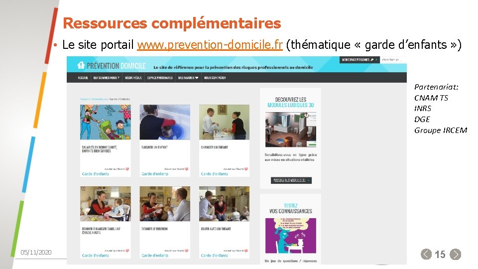 Ressources complémentaires • Le site portail www. prevention-domicile. fr (thématique « garde d’enfants »