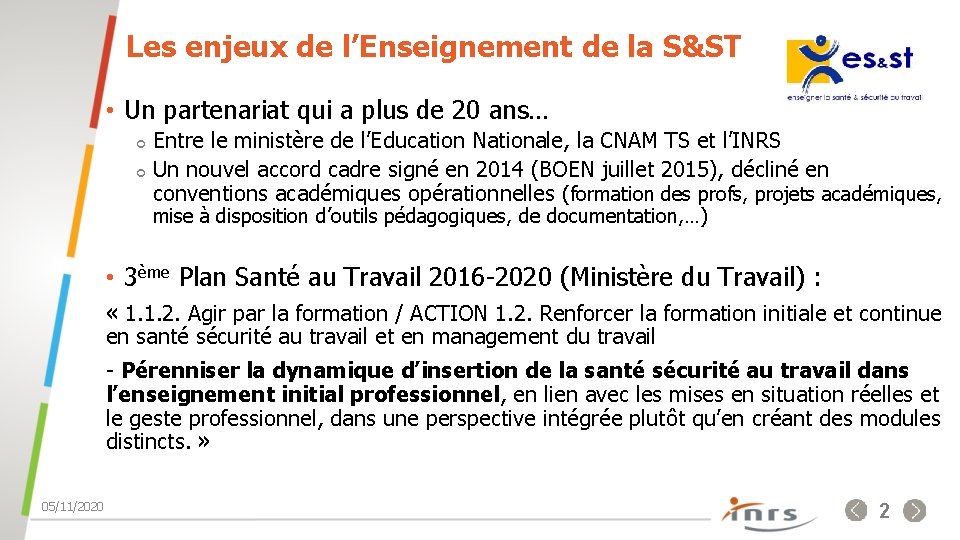 Les enjeux de l’Enseignement de la S&ST • Un partenariat qui a plus de