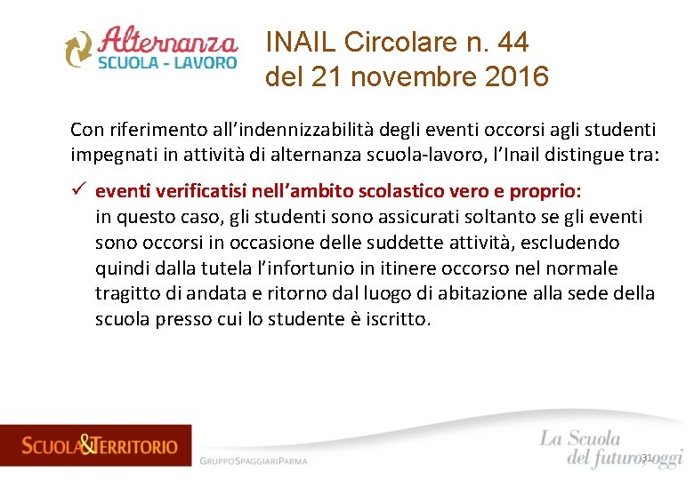 INAIL Circolare n. 44 del 21 novembre 2016 Con riferimento all’indennizzabilità degli eventi occorsi