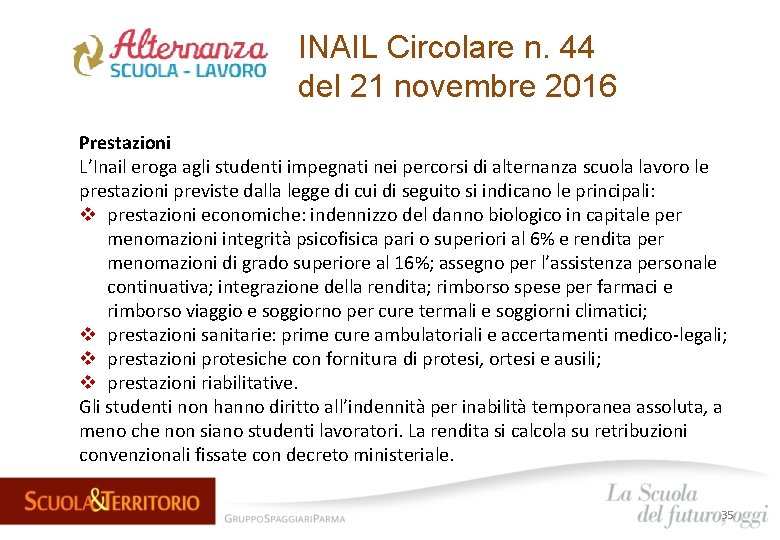 INAIL Circolare n. 44 del 21 novembre 2016 Prestazioni L’Inail eroga agli studenti impegnati