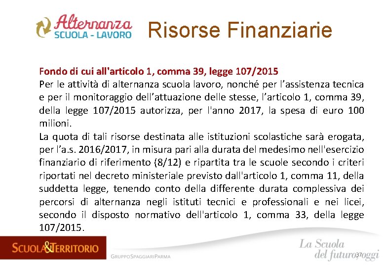 Risorse Finanziarie Fondo di cui all'articolo 1, comma 39, legge 107/2015 Per le attività