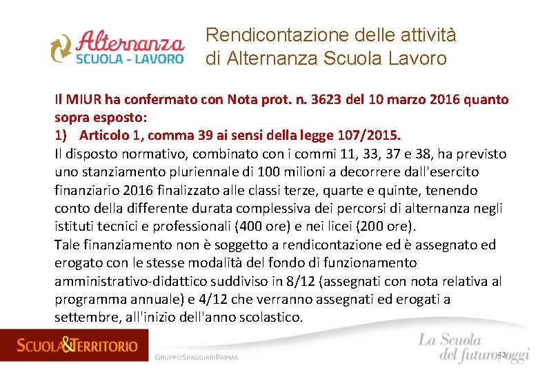 Rendicontazione delle attività di Alternanza Scuola Lavoro Il MIUR ha confermato con Nota prot.