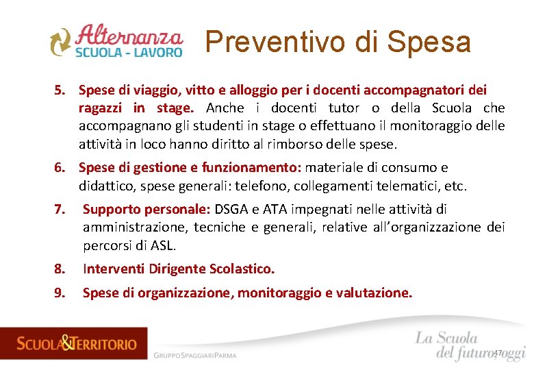 Preventivo di Spesa 5. Spese di viaggio, vitto e alloggio per i docenti accompagnatori