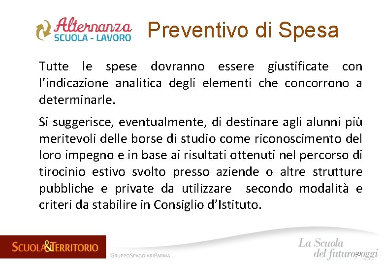 Preventivo di Spesa Tutte le spese dovranno essere giustificate con l’indicazione analitica degli elementi