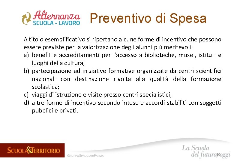 Preventivo di Spesa A titolo esemplificativo si riportano alcune forme di incentivo che possono