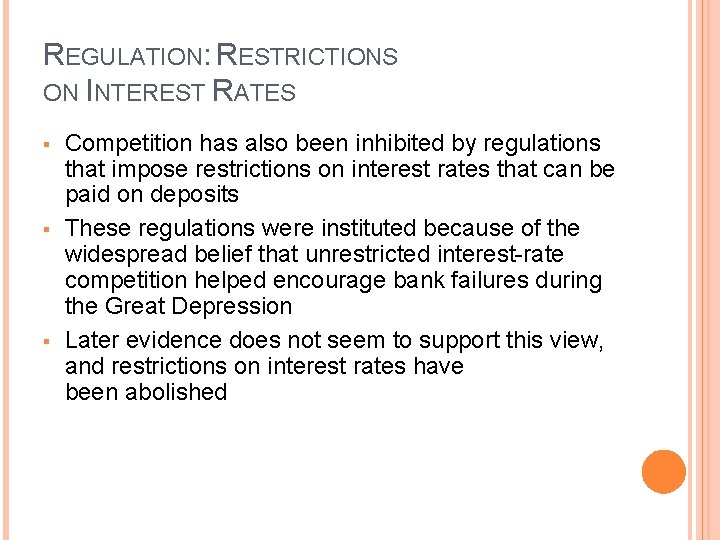 REGULATION: RESTRICTIONS ON INTEREST RATES § § § Competition has also been inhibited by