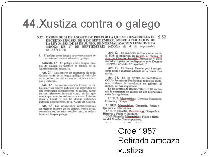 44. Xustiza contra o galego Orde 1987 Retirada ameaza xustiza 