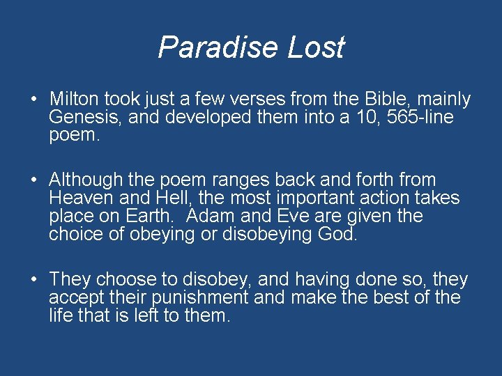 Paradise Lost • Milton took just a few verses from the Bible, mainly Genesis, Paradise Lost • Milton took just a few verses from the Bible, mainly Genesis,