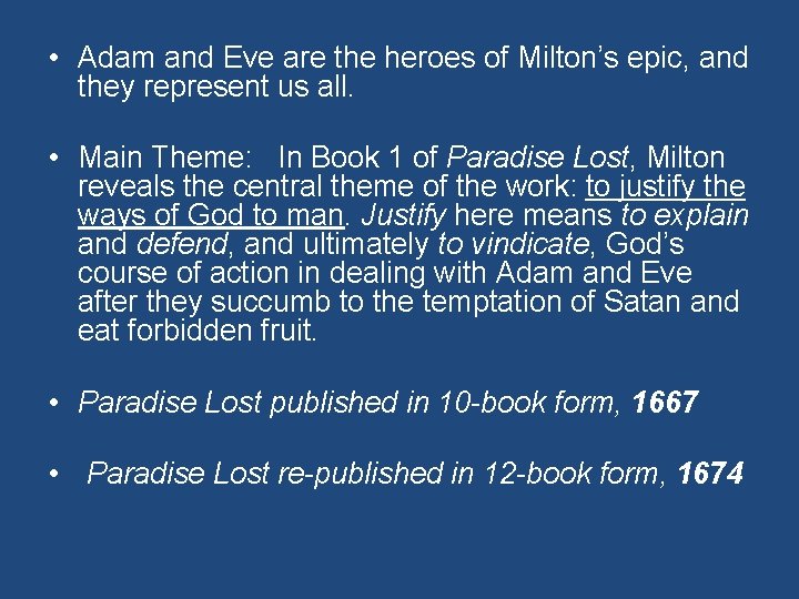  • Adam and Eve are the heroes of Milton’s epic, and they represent