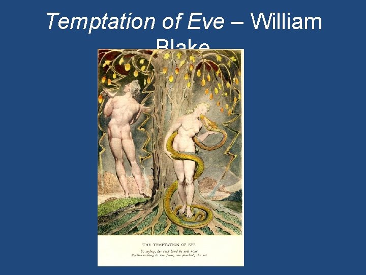 Temptation of Eve – William Blake Temptation of Eve – William Blake