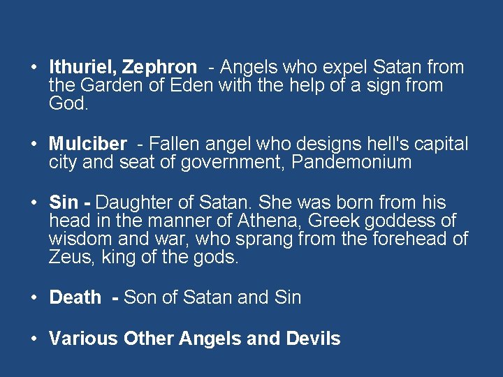 • Ithuriel, Zephron - Angels who expel Satan from the Garden of Eden • Ithuriel, Zephron - Angels who expel Satan from the Garden of Eden