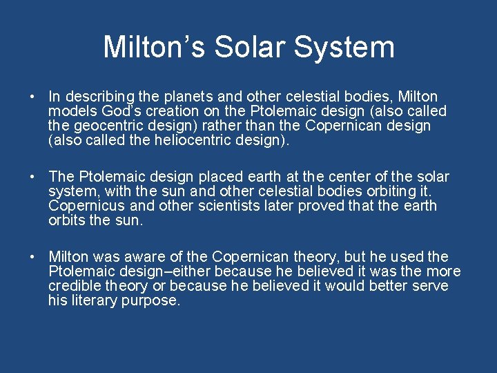 Milton’s Solar System • In describing the planets and other celestial bodies, Milton models Milton’s Solar System • In describing the planets and other celestial bodies, Milton models