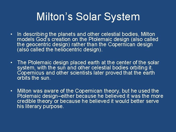 Milton’s Solar System • In describing the planets and other celestial bodies, Milton models