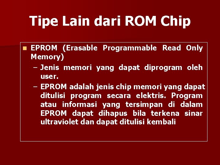 Tipe Lain dari ROM Chip n EPROM (Erasable Programmable Read Only Memory) – Jenis