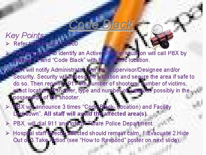 Key Points: Code Black Ø Refer to Policy # 21 -1000 Ø First employee