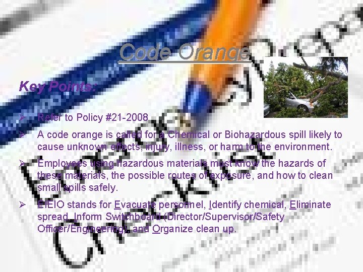 Code Orange Key Points: Ø Refer to Policy #21 -2008 Ø A code orange