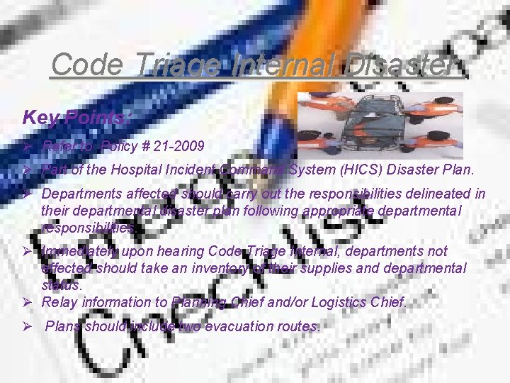 Code Triage Internal Disaster Key Points: Ø Refer to Policy # 21 -2009 Ø