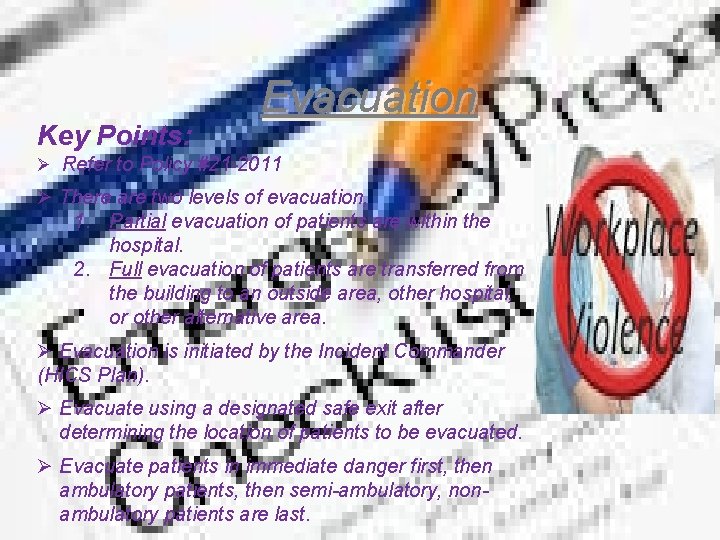 Key Points: Evacuation Ø Refer to Policy #21 -2011 Ø There are two levels