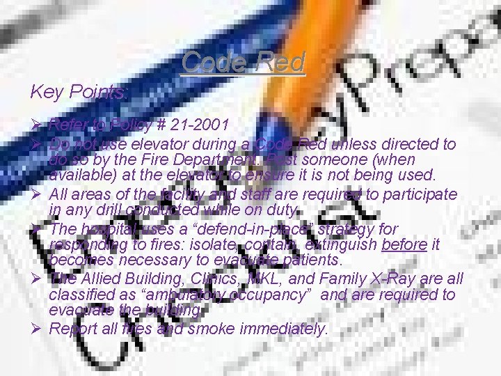 Code Red Key Points: Ø Refer to Policy # 21 -2001 Ø Do not
