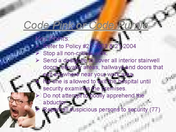 Code Pink or Code Purple Key Points: Ø Refer to Policy #21 -2003 &