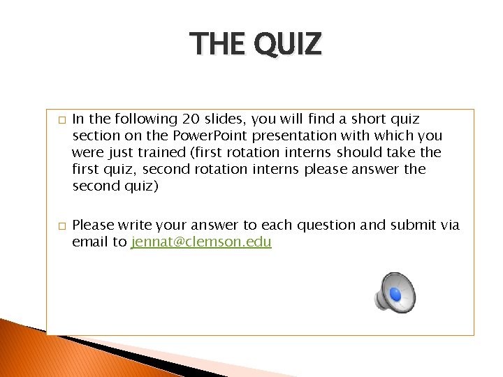 THE QUIZ � � In the following 20 slides, you will find a short