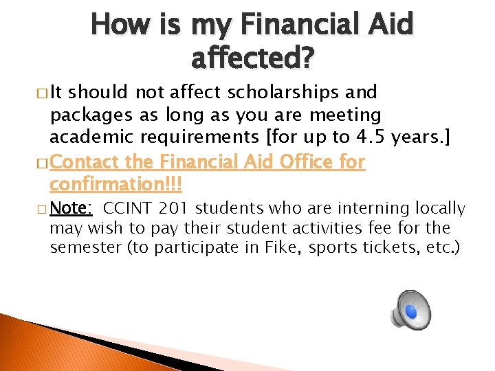 � It How is my Financial Aid affected? should not affect scholarships and packages