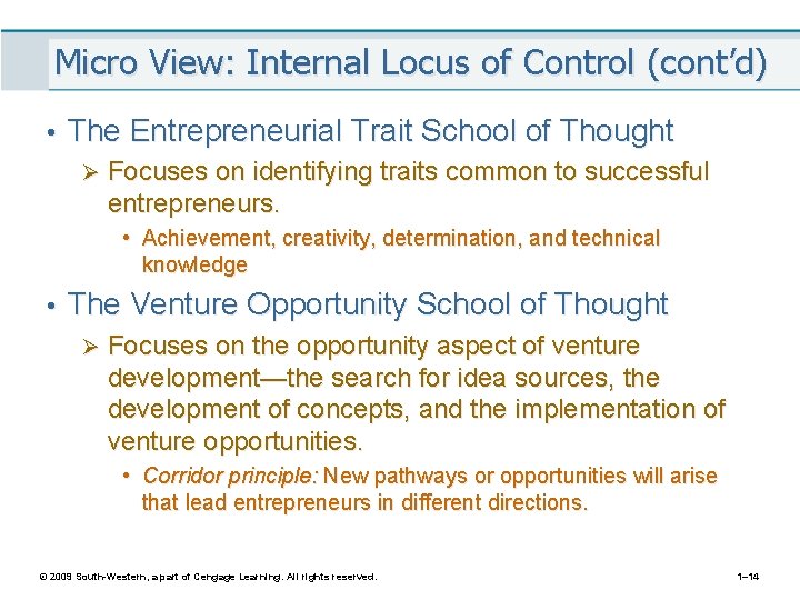 Micro View: Internal Locus of Control (cont’d) • The Entrepreneurial Trait School of Thought