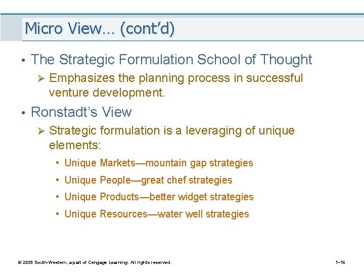 Micro View… (cont’d) • The Strategic Formulation School of Thought Ø Emphasizes the planning