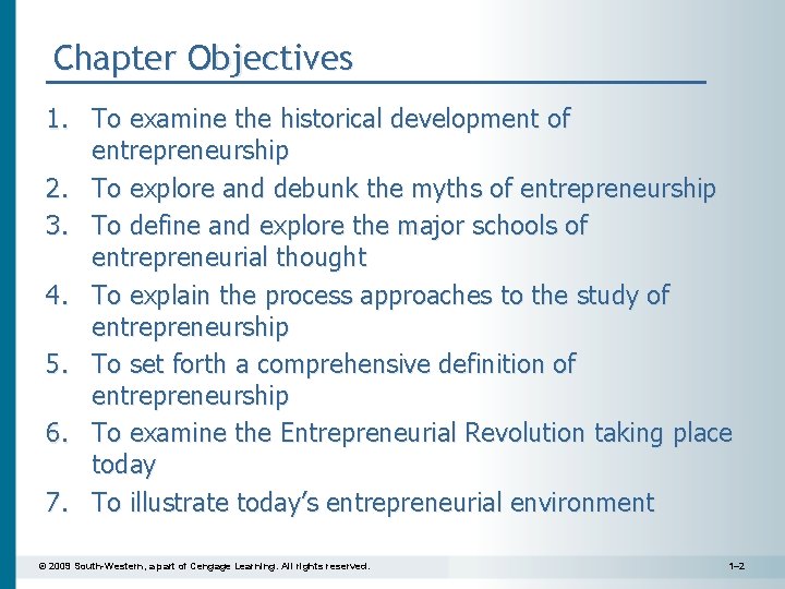 Chapter Objectives 1. To examine the historical development of entrepreneurship 2. To explore and