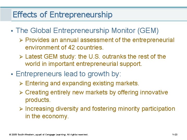 Effects of Entrepreneurship • The Global Entrepreneurship Monitor (GEM) Ø Provides an annual assessment