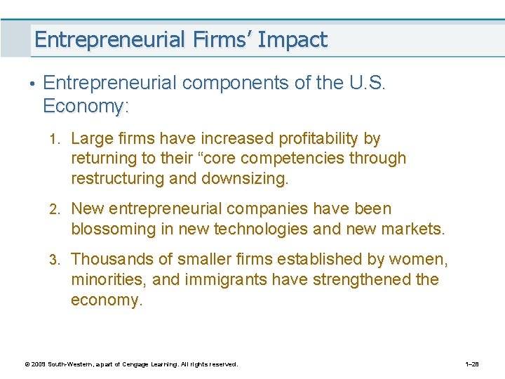 Entrepreneurial Firms’ Impact • Entrepreneurial components of the U. S. Economy: 1. Large firms