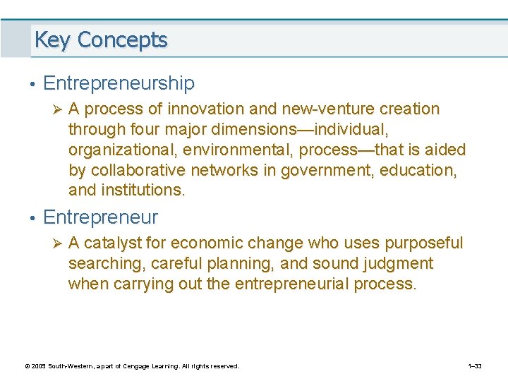 Key Concepts • Entrepreneurship Ø A process of innovation and new-venture creation through four