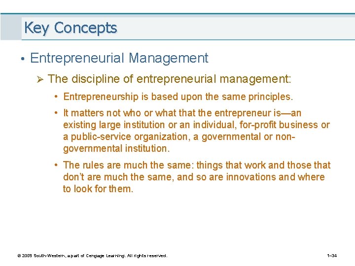 Key Concepts • Entrepreneurial Management Ø The discipline of entrepreneurial management: • Entrepreneurship is