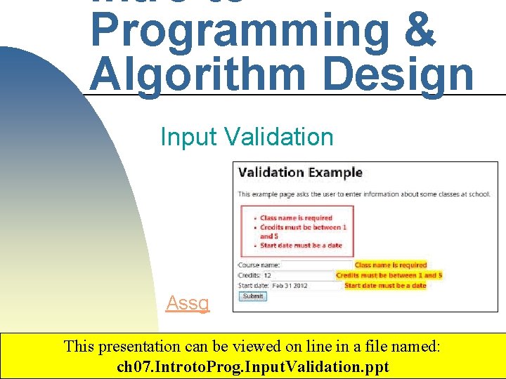 Intro to Programming & Algorithm Design Input Validation Assg This presentation can be viewed